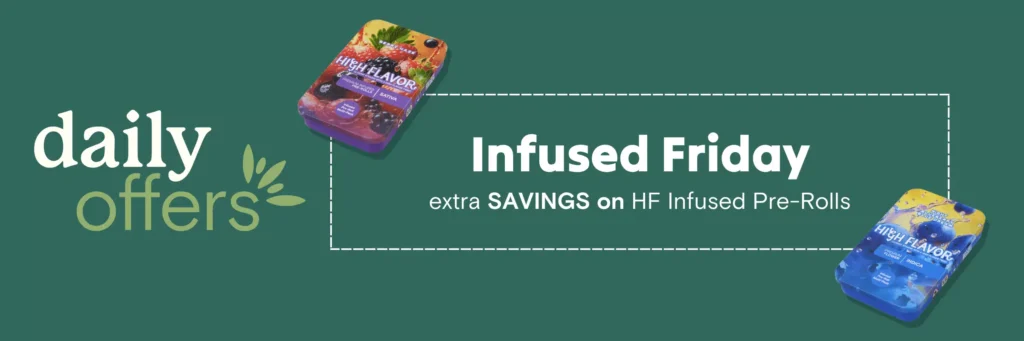 Daily Offers - Friday - Save on High Flavor Infused Pre-Rolls